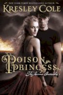 Kresley Cole - Poison Princess: The Arcana Chronicles - 9780857079190 - V9780857079190