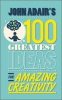 John Adair - John Adair´s 100 Greatest Ideas for Amazing Creativity - 9780857081766 - V9780857081766