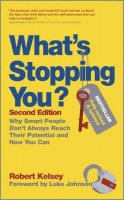Robert Kelsey - What's Stopping You: Why Smart People Don't Always Reach Their Potential and How You Can - 9780857083074 - V9780857083074