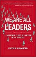 Fredrik Arnander - We Are All Leaders: Leadership is Not a Position, It´s a Mindset - 9780857083913 - V9780857083913