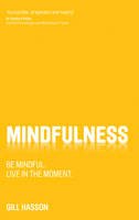 Gill Hasson - Mindfulness: Be mindful. Live in the moment. - 9780857084446 - V9780857084446