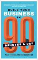 Nigel Botterill - Build Your Business In 90 Minutes A Day - 9780857086013 - V9780857086013