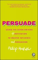 Philip Hesketh - Persuade: Using the seven drivers of motivation to master influence and persuasion - 9780857086365 - V9780857086365