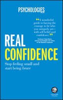 Psychologies Magazine - Real Confidence: Stop feeling small and start being brave - 9780857086570 - V9780857086570
