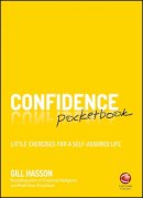 Gill Hasson - Confidence Pocketbook: Little Exercises for a Self-Assured Life - 9780857087331 - V9780857087331