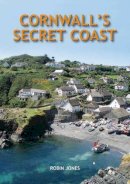 Robin Jones - Cornwall's Secret Coast - 9780857100733 - V9780857100733