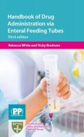 Rebecca White - Handbook of Drug Administration Via Enteral Feeding Tubes - 9780857111623 - V9780857111623