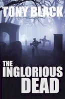 Tony Black - Inglorious Dead (A Doug Michie Novel Book 2) - 9780857160461 - V9780857160461