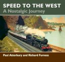 Richard Furness - Speed to the West: A Nostalgic Journey - 9780857161468 - V9780857161468