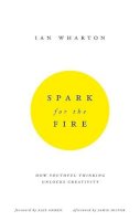 Ian Wharton - SPARK FOR THE FIRE - 9780857193469 - V9780857193469