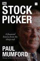 Paul Mumford - The Stock Picker: A financial history from the sharp end - 9780857195548 - V9780857195548