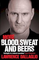 Lawrence Dallaglio - More Blood, Sweat and Beers: World Cup Rugby Tales - 9780857203472 - 9780857203472