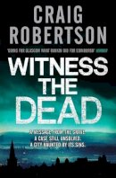 Craig Robertson - Witness the Dead - 9780857204202 - V9780857204202