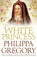 Philippa Gregory - The White Princess: Cousins´ War 5 - 9780857207531 - V9780857207531