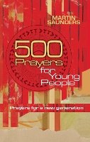 Martin Saunders - 500 Prayers for Young People: Prayers for a new generation - 9780857210173 - V9780857210173