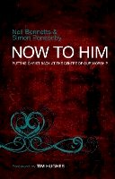 J. John - Now to Him: Putting Christ back at the centre of our worship - 9780857210326 - V9780857210326