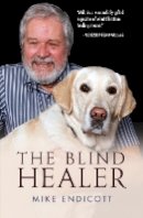 Reverend Mike Endicott - The Blind Healer - 9780857210548 - V9780857210548