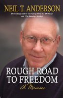 Neil T. Anderson - Rough Road to Freedom: A memoir - 9780857212948 - V9780857212948