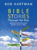 Bob Hartman - Bible Stories Through the Year: Lectionary Readings for Year A, Retold for Maximum Effect - 9780857213297 - V9780857213297