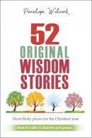 Penelope Wilcock - 52 Original Wisdom Stories: Ideal for churches and groups - 9780857216021 - V9780857216021