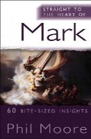 Phil Moore - Straight to the Heart of Mark: 60 Bite-Sized Insights - 9780857216427 - V9780857216427