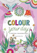 Marcel Flier - Colour Your Day: A Spiritual Colouring Book - 9780857216960 - V9780857216960