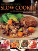Catherine Atkinson - Best Ever Recipes for Your Slow Cooker: Over 200 Delicious Mouthwatering Dishes To Make In A Slow Cooker - 9780857230010 - V9780857230010
