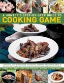 Cuthbert Robert - Hunter´s Step by Step Guide to Cooking Game - 9780857232472 - V9780857232472
