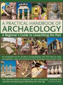 Christopher Catling - Practical Handbook of Archaeology - 9780857232922 - V9780857232922