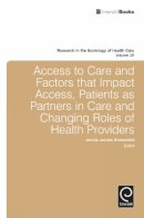 J Jacobs-Kronenfeld - Access to Care and Factors That Impact Access, Patients as Partners in Care and Changing Roles of Health Providers - 9780857247155 - V9780857247155