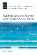 Charles Wankel - Teaching Arts and Science with the New Social Media - 9780857247810 - V9780857247810