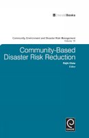 Rajib Shaw (Ed.) - Community-Based Disaster Risk Reduction (Community, Environment and Disaster Risk Management) - 9780857248671 - V9780857248671