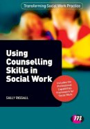 Sally Riggall - Using Counselling Skills in Social Work - 9780857256294 - V9780857256294