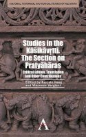 Pascale Haag - Studies in the Kasikavrtti. The Section on Pratyaharas: Critical Edition, Translation and Other Contributions (Anthem South Asian Studies) - 9780857284341 - V9780857284341