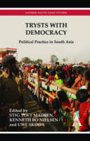 Stig Toft Madsen (Ed.) - Trysts with Democracy: Political Practice in South Asia (Anthem South Asian Studies) - 9780857287731 - V9780857287731