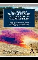 William N. Holden - Mining and Natural Hazard Vulnerability in the Philippines: Digging to Development or Digging to Disaster? (Anthem Environmental Studies) - 9780857287762 - V9780857287762