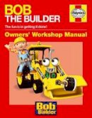 Derek Smith - Bob the Builder Manual (Haynes Owners Workshop Manuals) - 9780857331151 - 9780857331151