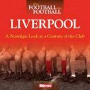 Peter Hooton - When Football Was Football: Liverpool: A Nostalgic Look at a Century of the Club - 9780857337320 - V9780857337320