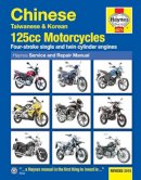 Matthew Coombs - Chinese, Taiwanese & Korean 125cc Motorcycles Haynes Repair Manual: Revised 2015 - 9780857339201 - V9780857339201