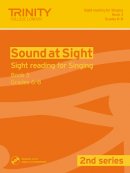 Trinity College Lond - Sound at Sight (2nd Series) Singing book 3, Grades 6-8 - 9780857363961 - V9780857363961