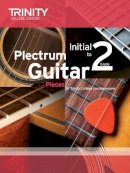 Trinity College London - Plectrum Guitar Pieces Initial-Grade 2 - 9780857364838 - V9780857364838
