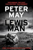 Peter May - The Lewis Man: The much-anticipated sequel to the bestselling hit (The Lewis Trilogy Book 2) - 9780857382221 - V9780857382221