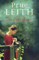 Prue Leith - The Gardener - 9780857382993 - V9780857382993