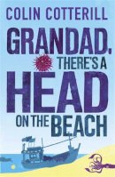 Colin Cotterill - Grandad, There´s a Head on the Beach: A Jimm Juree Novel - 9780857387103 - V9780857387103