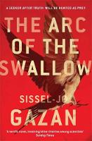Sissel-Jo Gazan - The ARC of the Swallow - 9780857387721 - V9780857387721
