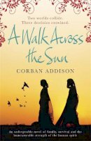 Addison, Corban - A Walk Across the Sun - 9780857388216 - V9780857388216
