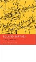 Roland Barthes - A Very Fine Gift and Other Writings on Theory: Essays and Interviews, Volume 1 - 9780857422262 - V9780857422262