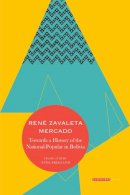 Rene Zavaleta Mercado - Towards a History of the National-Popular in Bolivia - 9780857423580 - V9780857423580
