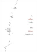 I. Allen Sealy - The China Sketchbook - 9780857423979 - V9780857423979