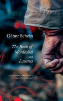 Gabor Schein - The Book of Mordechai and Lazarus: Two Novels - 9780857424419 - V9780857424419
